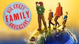 Big Crazy Family Adventure