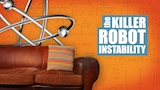 "The Killer Robot Instability" With Barry Kripke's John Ross Bowie