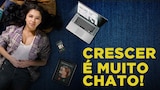 Crescer É Muito Chato!