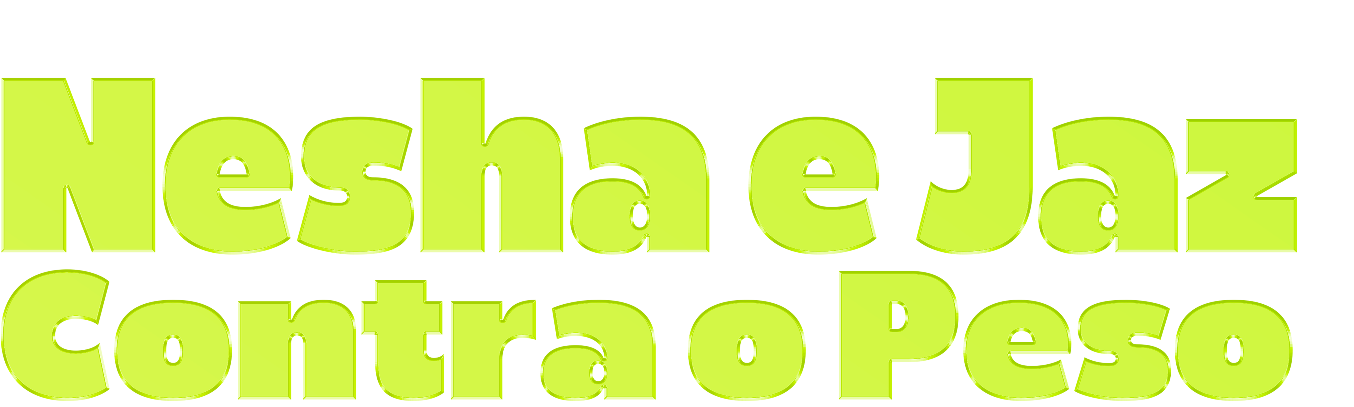 Nesha e Jaz Contra o Peso