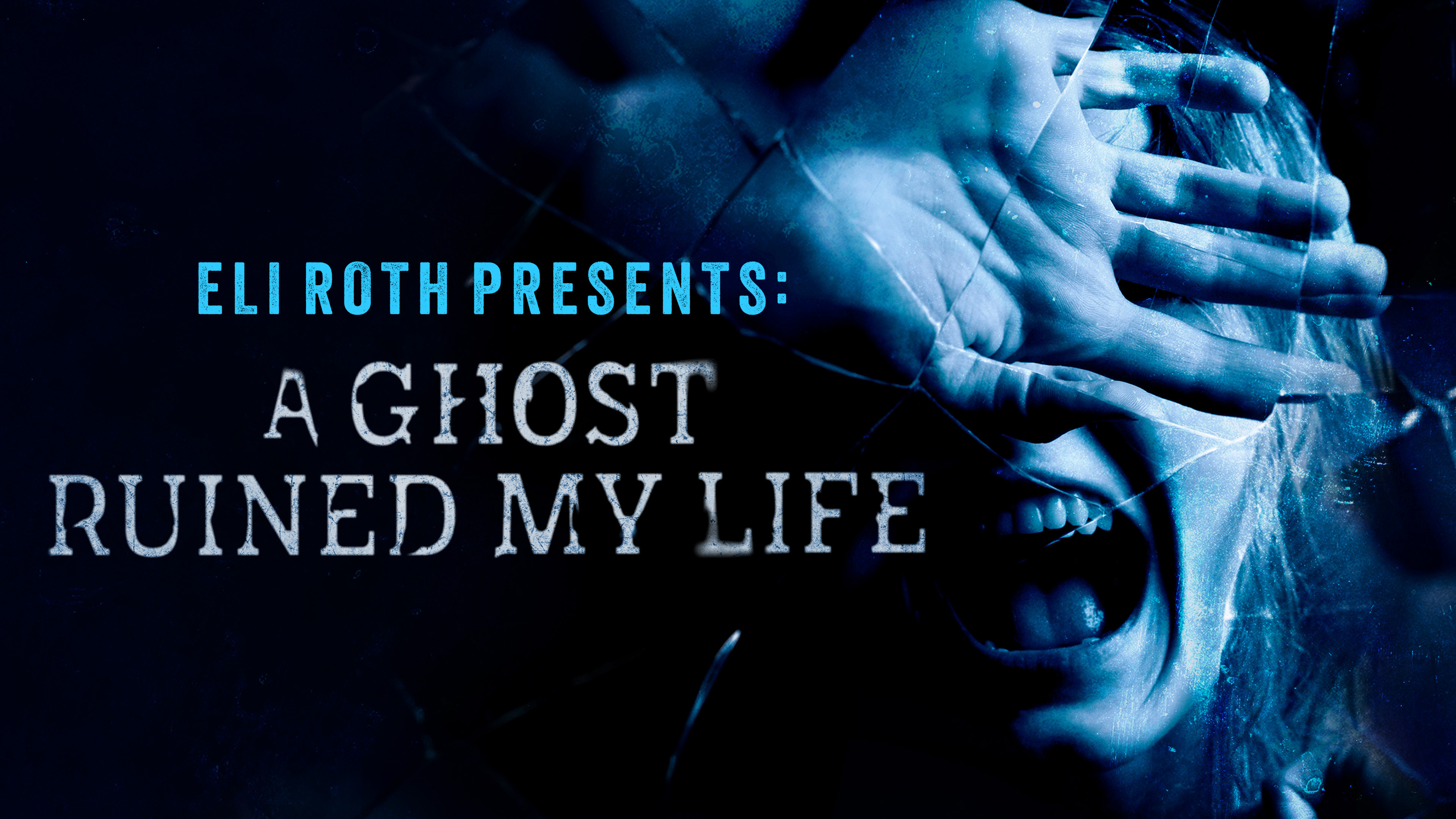 Eli Roth Presents: A Ghost Ruined My Life