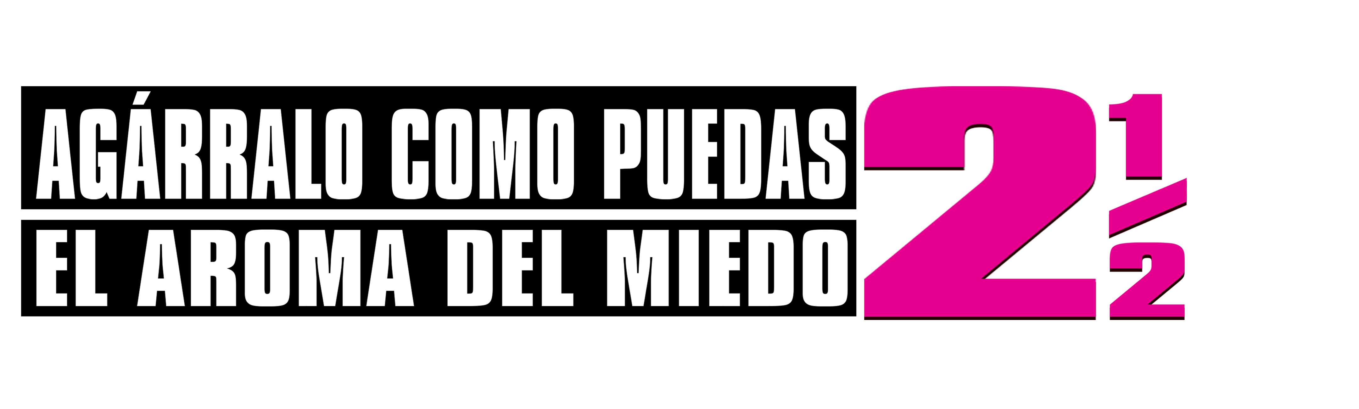 Agárralo como puedas 2 1/2: El aroma del miedo