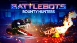Battlebots: Bounty Hunters