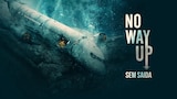 No Way Up – Sem Saida