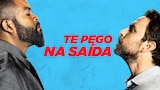 Te Pego na Saída
