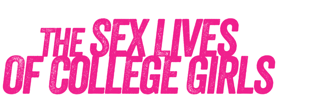 The Sex Lives of College Girls