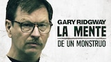 Gary Ridgway: la mente de un monstruo