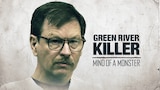 The Green River Killer: Mind Of A Monster