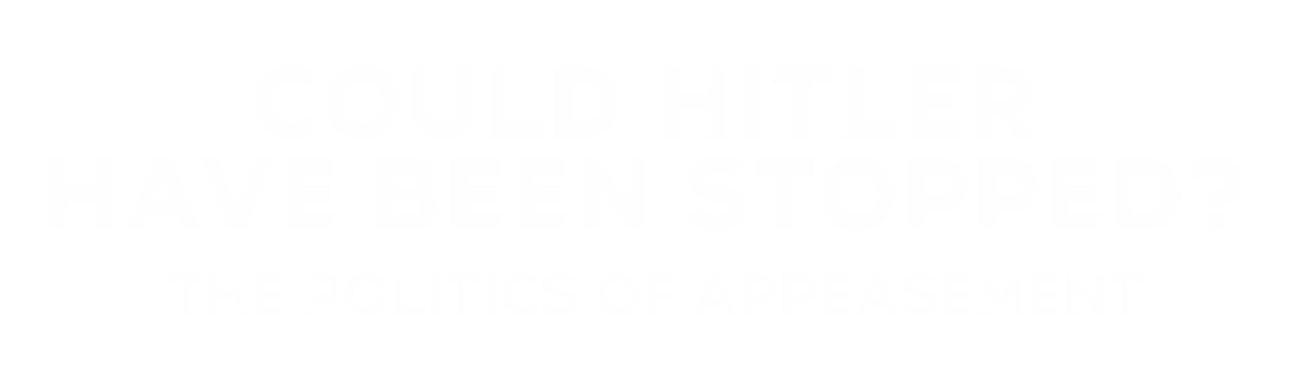 Could Hitler Have Been Stopped? The Politics of Appeasement