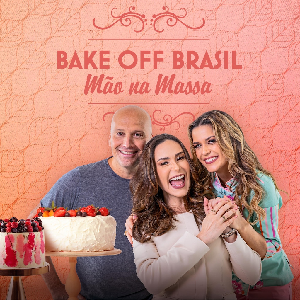 Bake Off Brasil: Mão na Massa