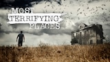 Most Terrifying Places