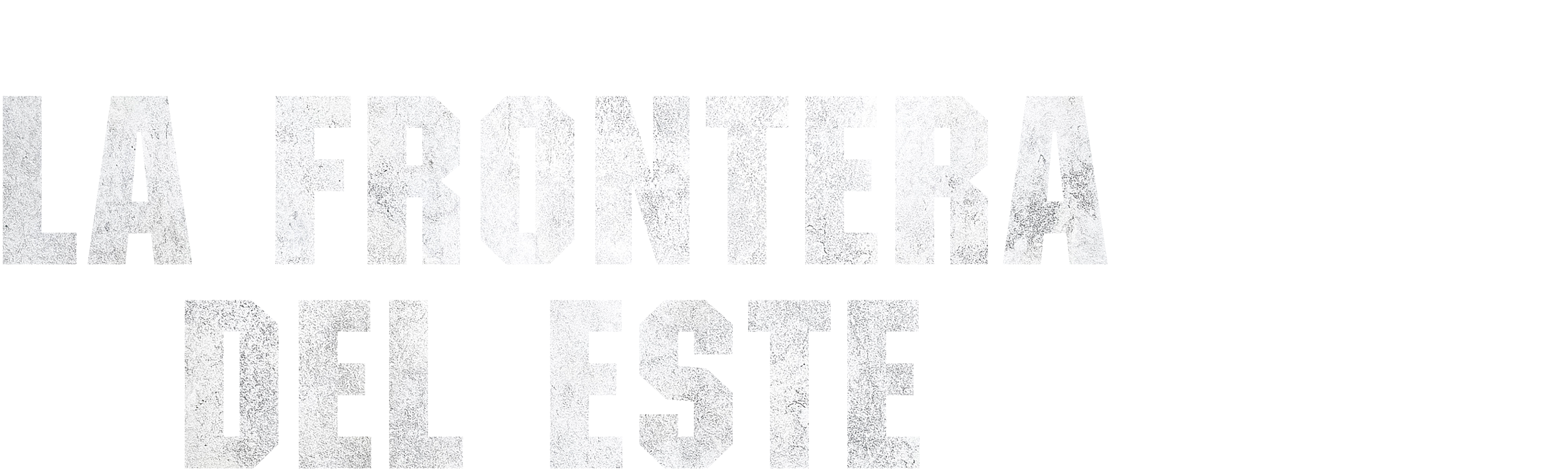La frontera del Este