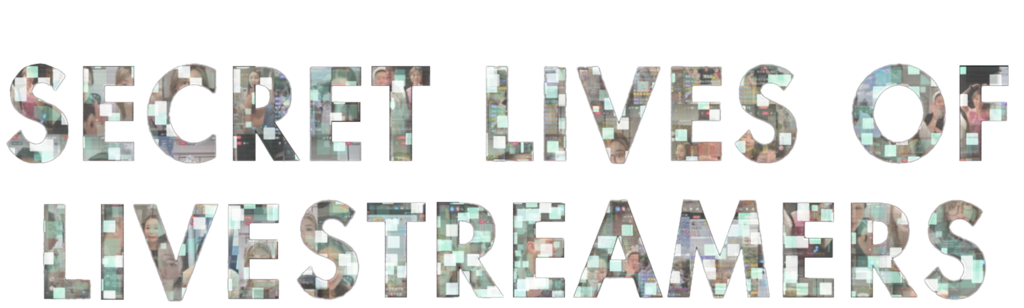 Secret Lives of Livestreamers