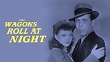 The Wagons Roll at Night