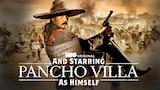 And Starring Pancho Villa as Himself (HBO)