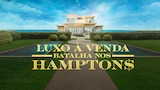Luxo à Venda: Batalha nos Hamptons