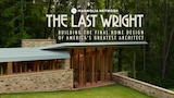 The Last Wright: Building the Final Home Design of America's Greatest Architect