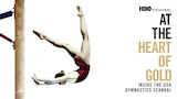 At The Heart Of Gold: Inside The Usa Gymnastics Scandal