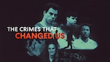 The Crimes that Changed Us