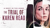 A Body in the Snow: The Trial of Karen Read