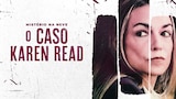 Mistério na Neve: o Caso Karen Read
