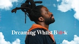 Dreaming Whilst Black
