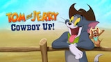 Tom and Jerry Cowboy Up!