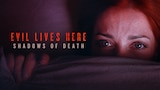 Evil Lives Here: Shadows of Death