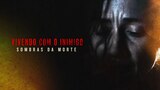 Vivendo com o inimigo: sombras da morte