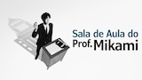 Sala de Aula do Prof. Mikami