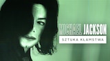 Michael Jackson: Sztuka kłamstwa