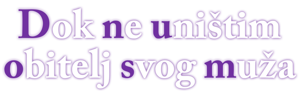 Dok ne uništim obitelj svog muža