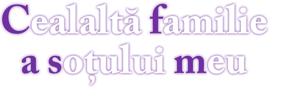 Cealaltă familie a soțului meu