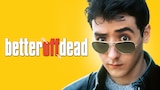 Better Off Dead