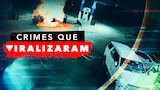 Crimes que Viralizaram