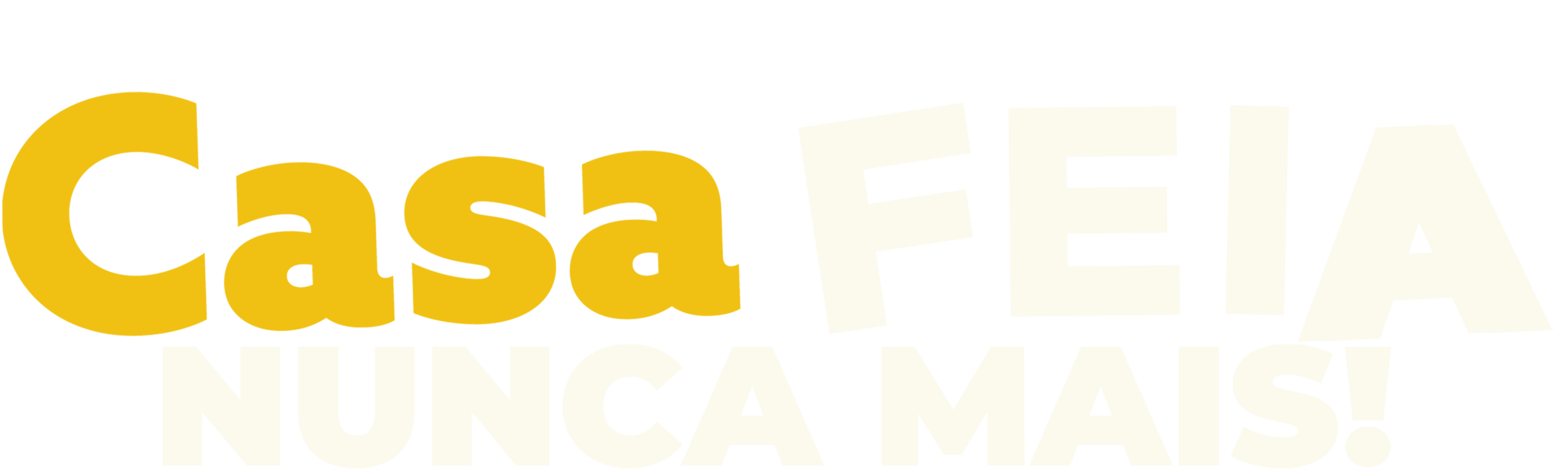 Casa Feia Nunca Mais!