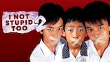 I Not Stupid Too