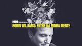 Robin Williams: Entre na Minha Mente