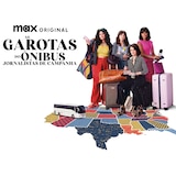 As Garotas do Ônibus: Jornalistas de Campanha