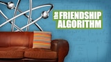 "The Friendship Algorithm" With Barry Kripke's John Ross Bowie