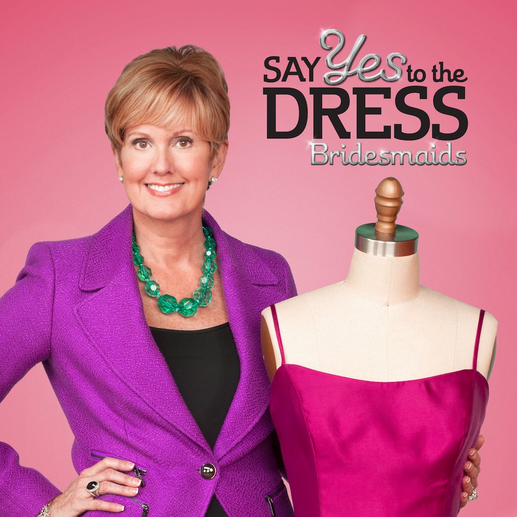Say Yes to the Dress: Bridesmaids