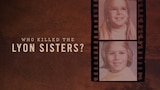 Who Killed the Lyon Sisters?