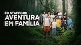Ed Stafford: Aventura em Família