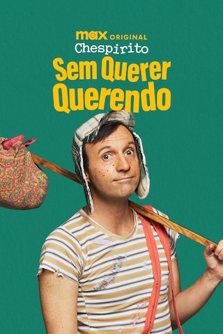 Chespirito: Sem Querer Querendo