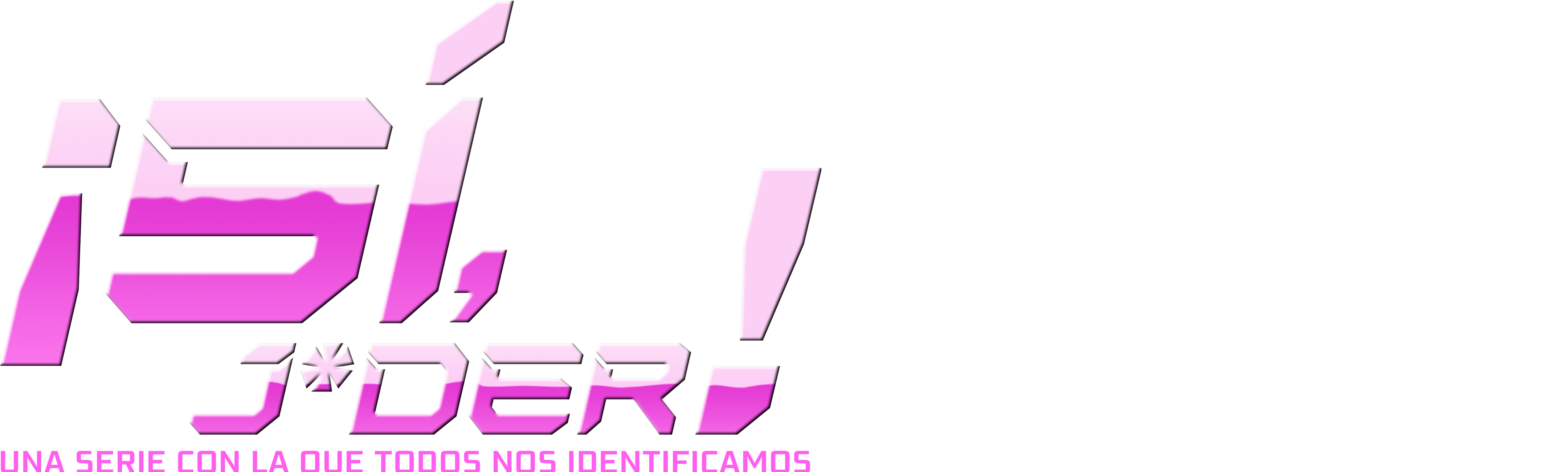 ¡Sí, j*der! Una serie con la que todos nos identificamos