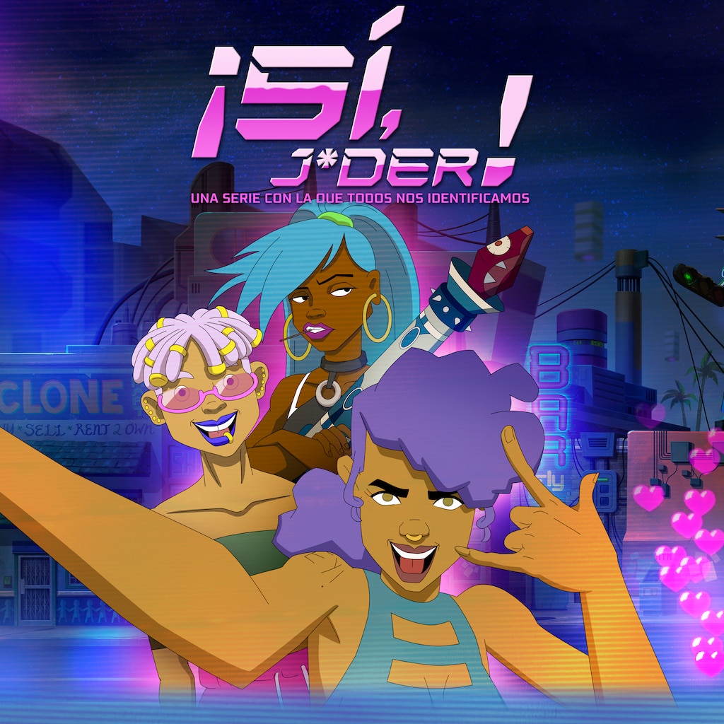 ¡Sí, j*der! Una serie con la que todos nos identificamos