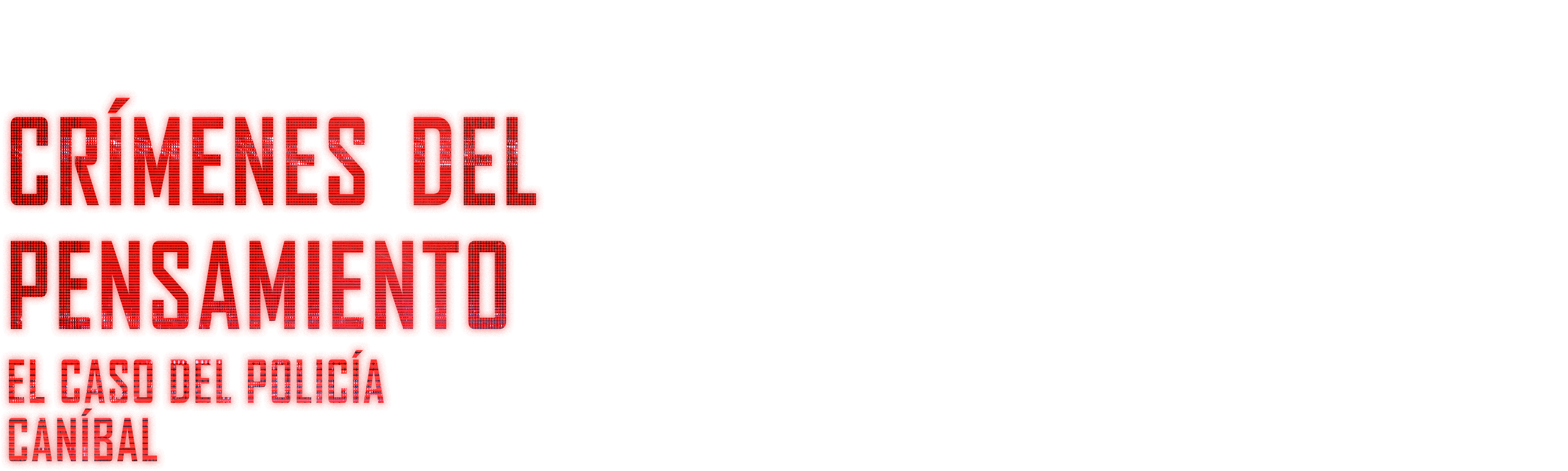 Crímenes del pensamiento: el caso del policía caníbal