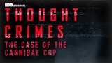 Thought Crimes: The Case Of The Cannibal Cop