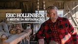 Eric Hollenbeck: O Mestre da Restauração