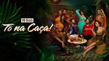 90 Dias: Tô na Caça!